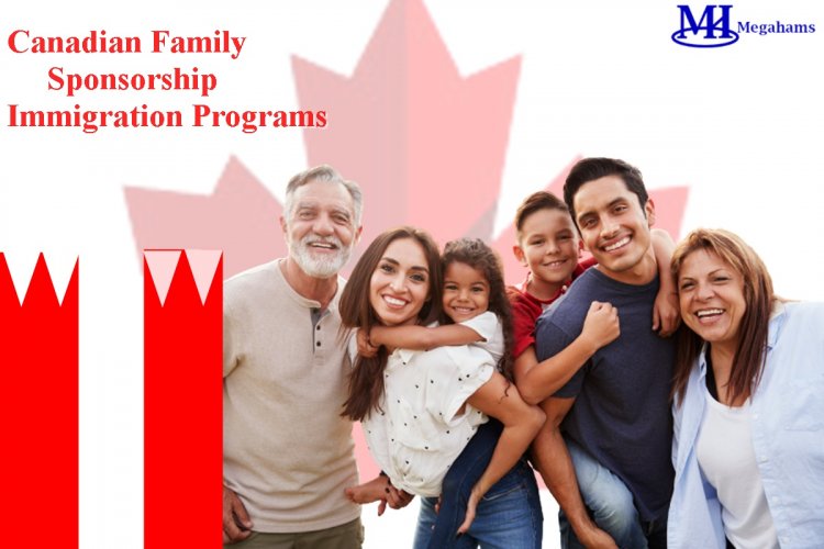 The Ultimate Guide to Canadian Family Sponsorship Immigration