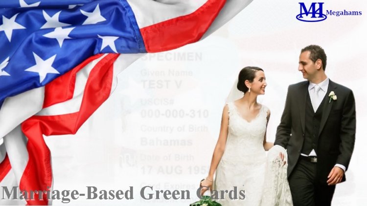 Marriage-Based Green Cards, Explained