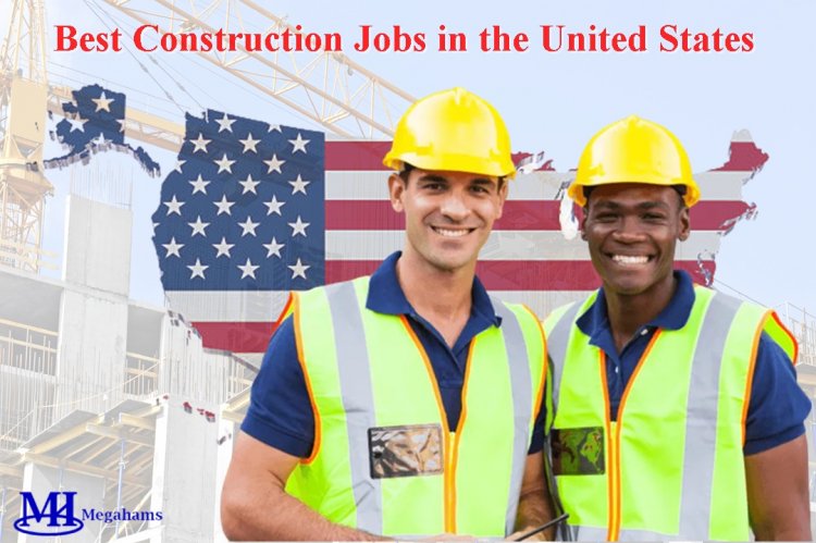 Best Construction Jobs in the United States