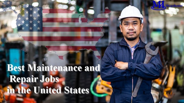 Best Maintenance and Repair Jobs in the United States