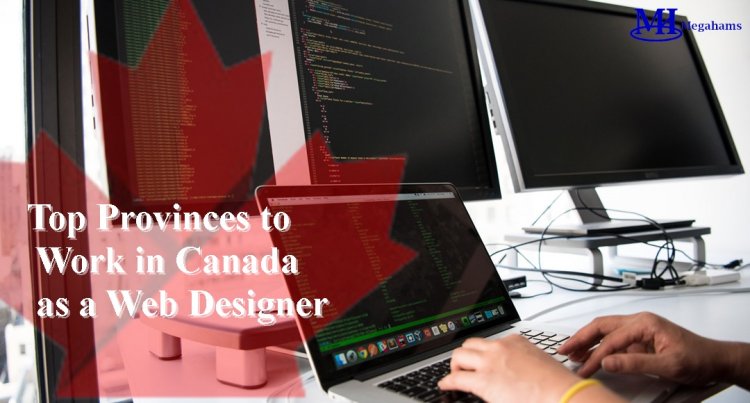 Top Provinces to Work in Canada as a Web Designer
