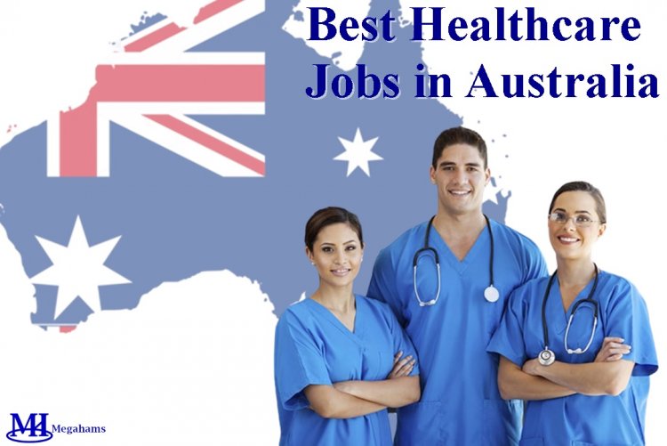 The Best Healthcare Jobs in Australia for Foreigners in 2023