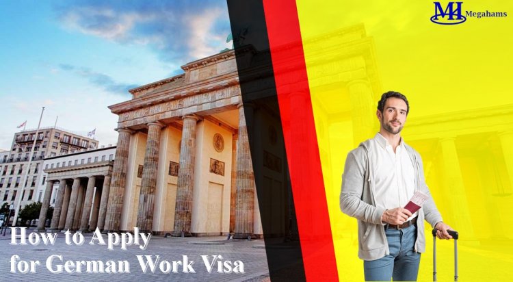 The Ultimate Guide to Applying for a German Work Visa