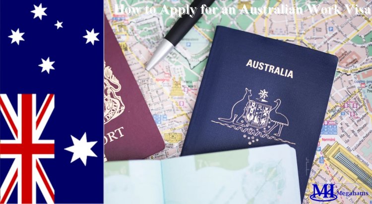 How to Apply for an Australian Work Visa