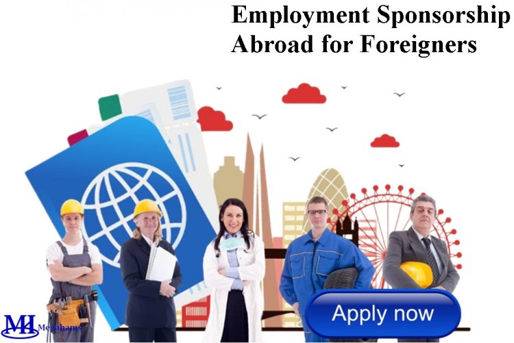 How to Obtain an Employment Sponsorship Abroad for Foreigners
