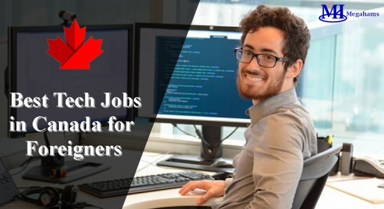 Best Tech and IT Jobs in Canada for Foreigners