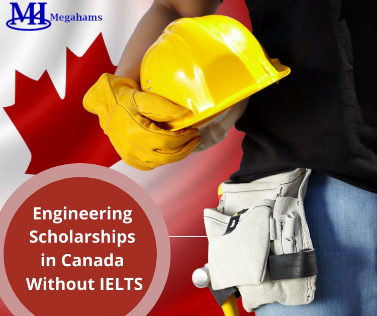 Best Engineering Scholarships in Canada Without IELTS