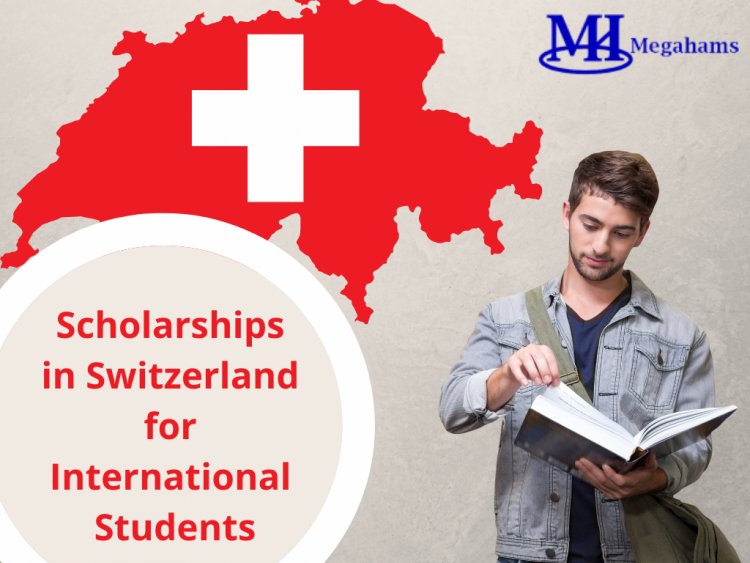 Top 10 Scholarships in Switzerland for International Students