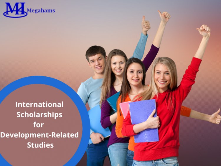 Top 2023/24 International Scholarships for Development-Related Studies