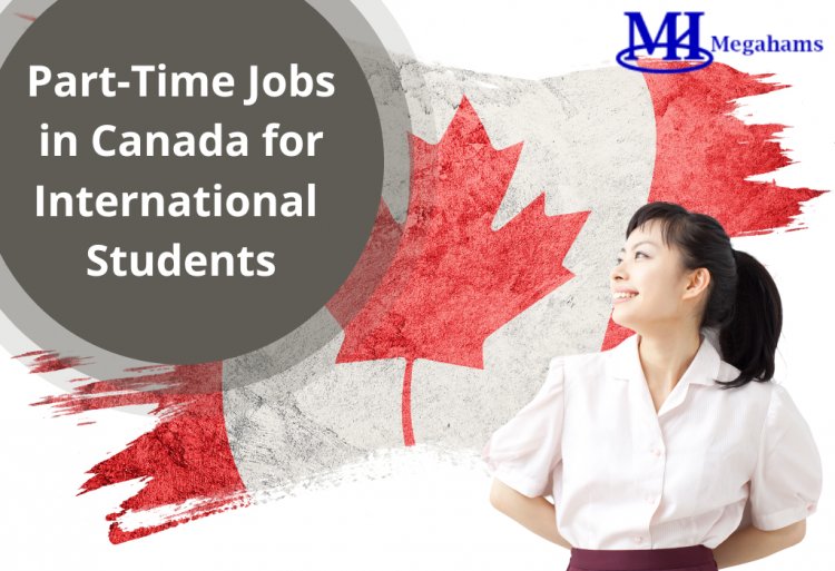 Part-Time Jobs in Canada for International Students
