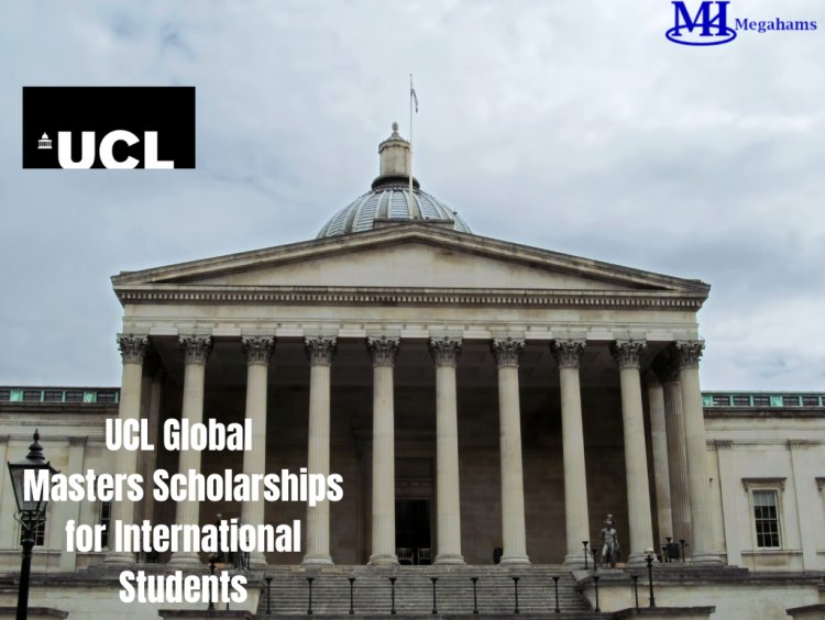 UCL Global Masters Scholarships for International Students