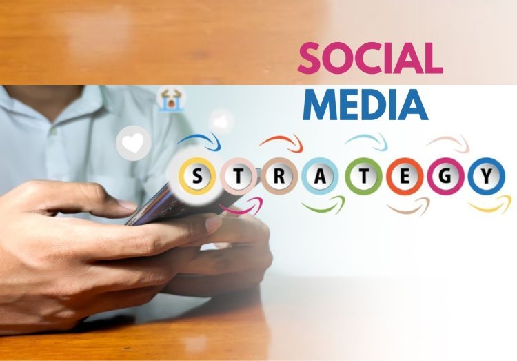 How to Create a Social Media Strategy That Delivers Results